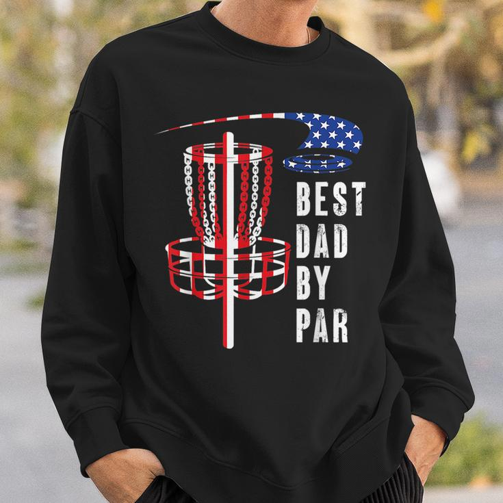 Best Dad By Par Disc Golf Dad 4Th Of July Fathers Day Sweatshirt Gifts for Him