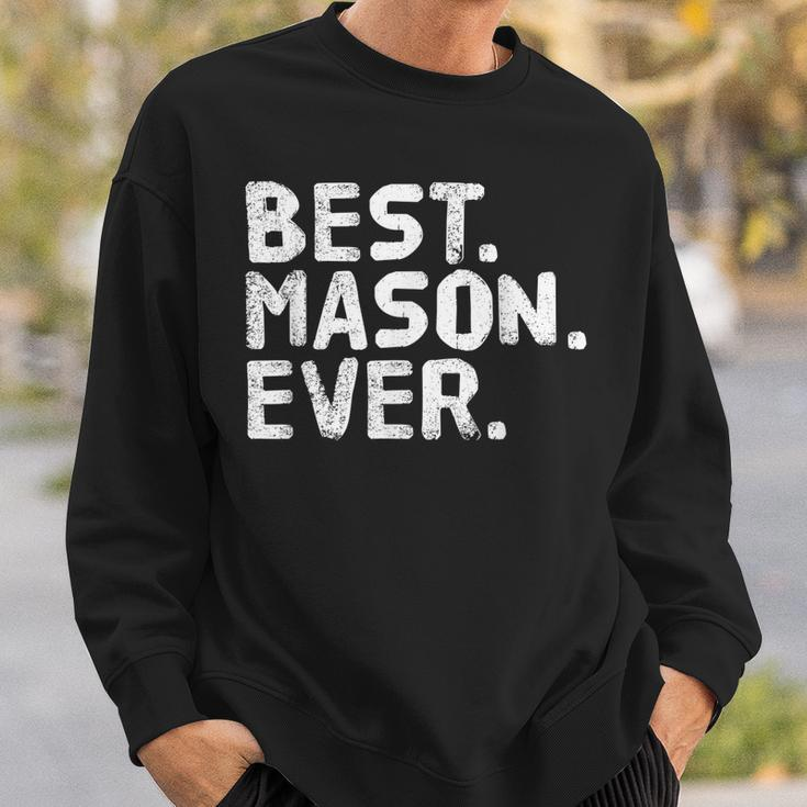 Best Mason Ever Funny Personalized Name Joke Gift Idea Sweatshirt Gifts for Him