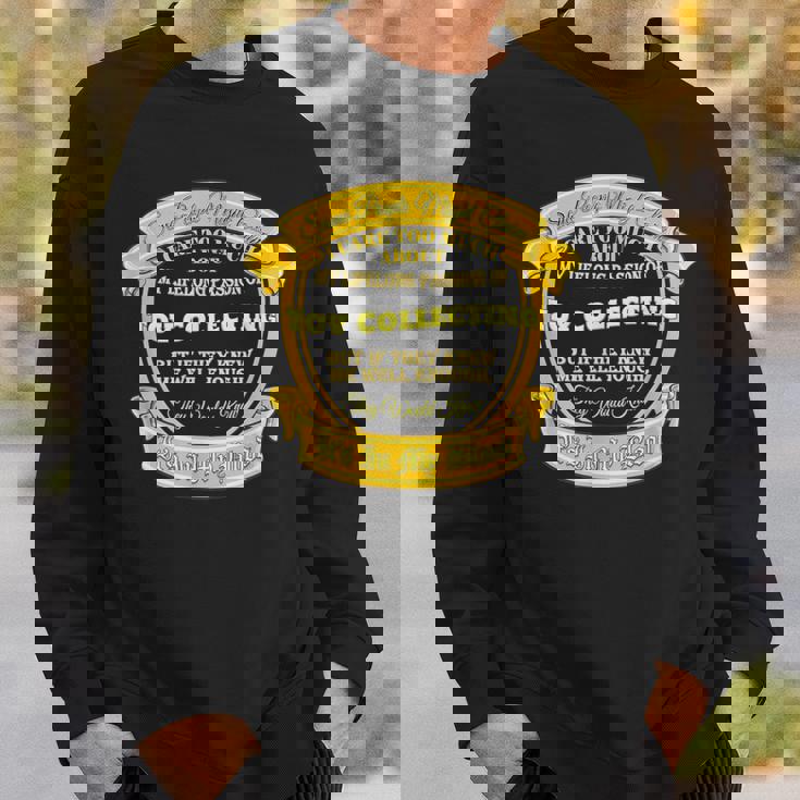 Big Into Toy Collecting Perfect For Lovers Of Toy Collecting Sweatshirt Gifts for Him