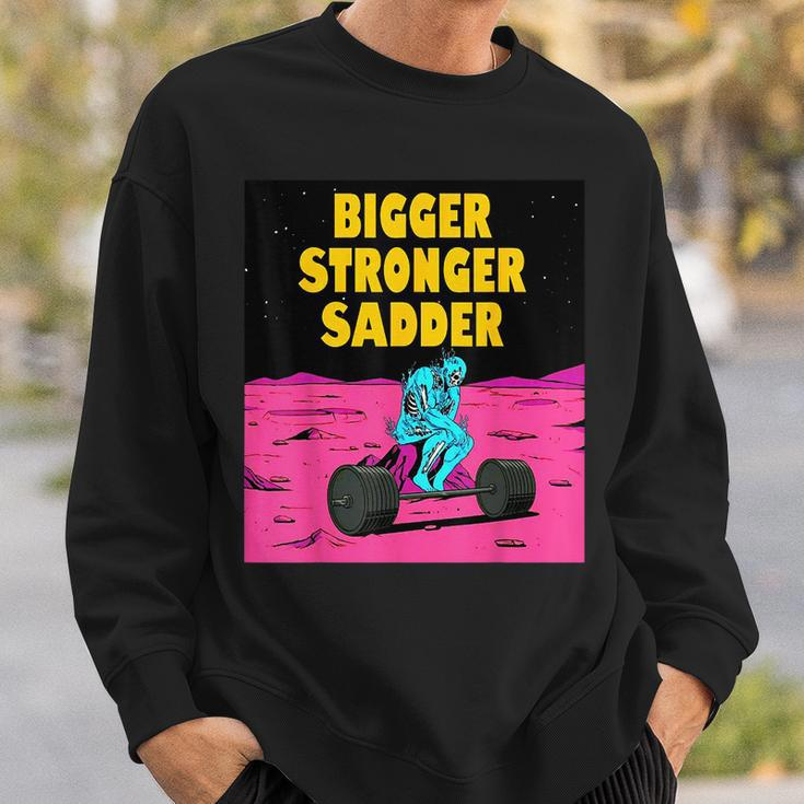 Bigger Stronger Sadder Weightlifting Bodybuilding Fitness Weightlifting Funny Gifts Sweatshirt Gifts for Him