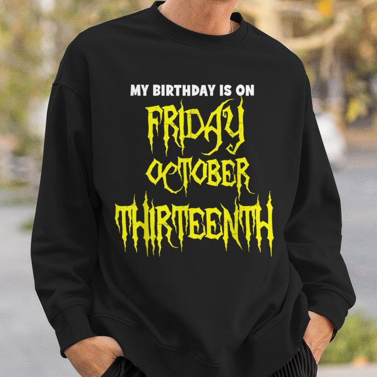 My Birthday On Friday 10-13-2023 October Thirnth Sweatshirt Gifts for Him