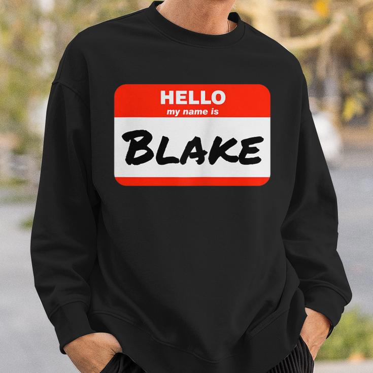 Blake Name Tag Sticker Work Office Hello My Name Is Blake Sweatshirt Gifts for Him