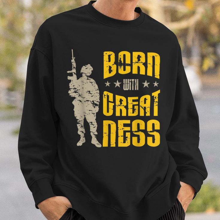 Born With Greatness I Soldiers Creed Patriotic Americanized Sweatshirt Gifts for Him