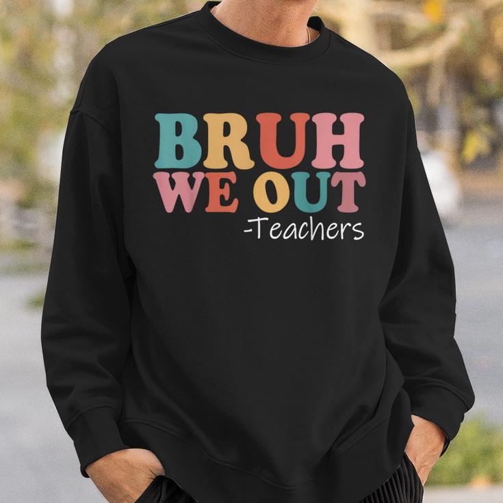Bruh We Out Teachers Happy Last Day Of School Retro Vintage Sweatshirt Gifts for Him