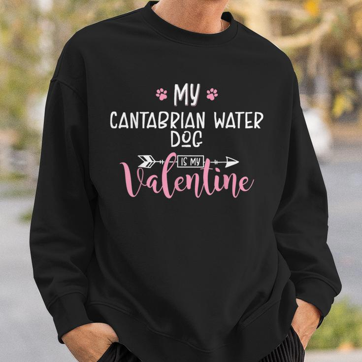My Cantabrian Water Dog Is My Valentine Party Sweatshirt Gifts for Him