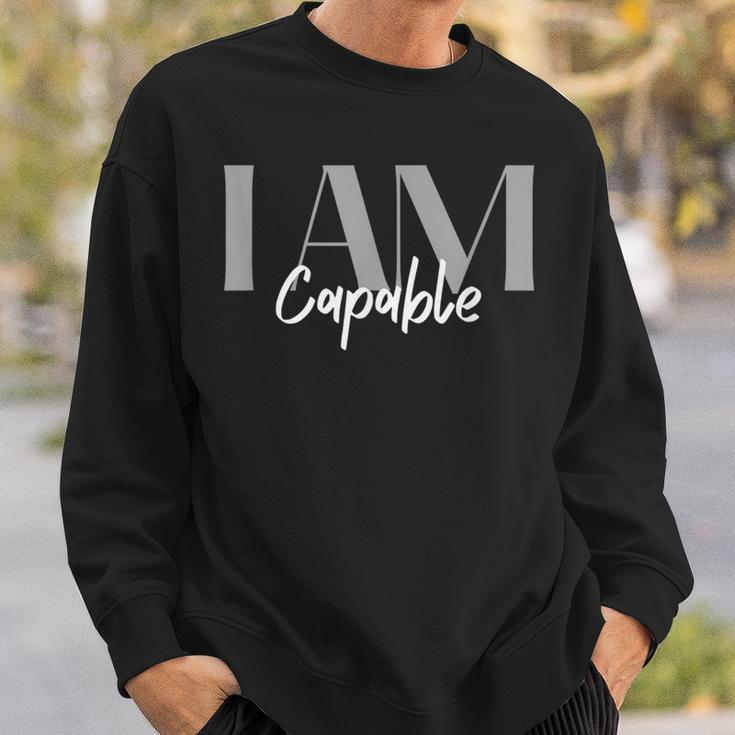 Capable Inspirational Quotes Positive Affirmation Sweatshirt Gifts for Him