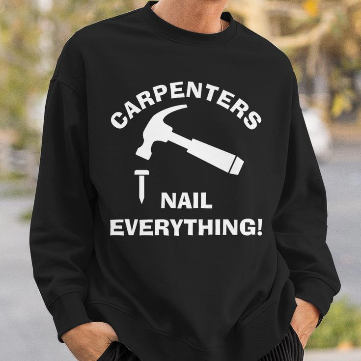 Carpenters Nail Everything Humorous Hammer And Nail Punny Sweatshirt Gifts for Him
