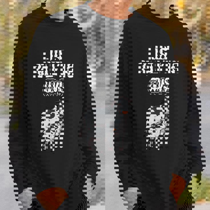 Cattle Quote I Just Really Like Cows Clothes Cow Sweatshirt Gifts for Him