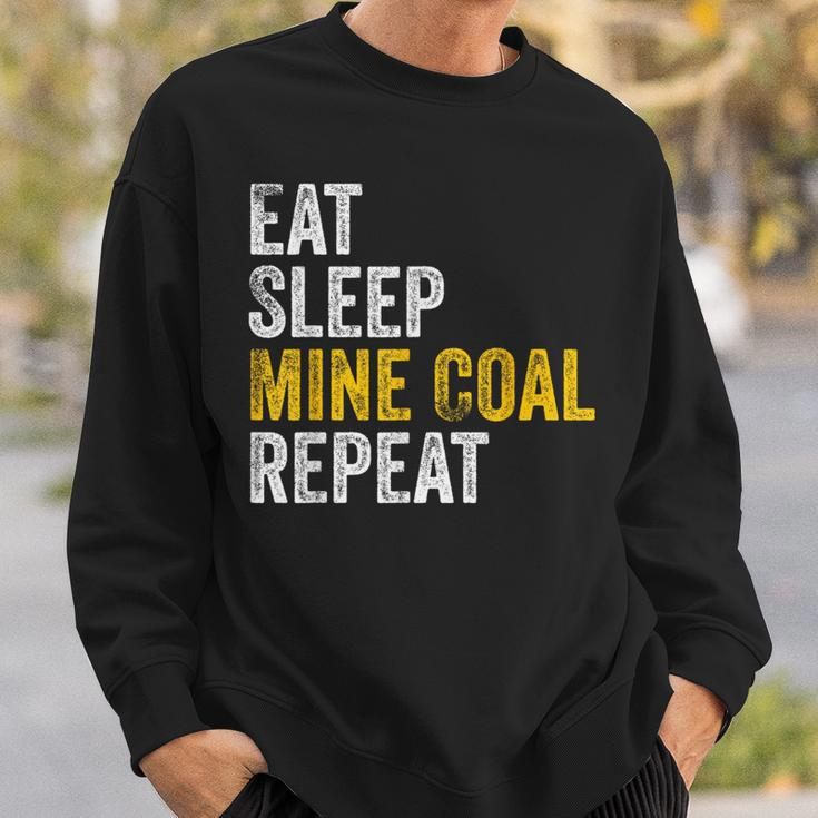 Coal Miner Eat Sleep Mine Coal Repeat Coal Mining Sweatshirt Gifts for Him