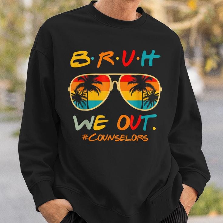 Counselors End Of School Year Summer Bruh We Out Counselors Sweatshirt Gifts for Him