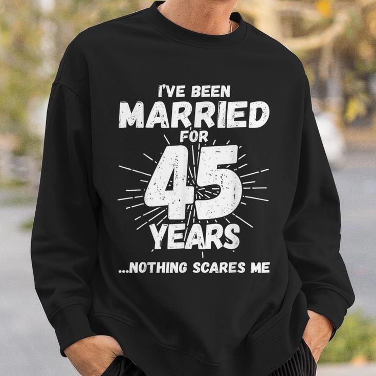Couples Married 45 Years Funny 45Th Wedding Anniversary Sweatshirt Gifts for Him