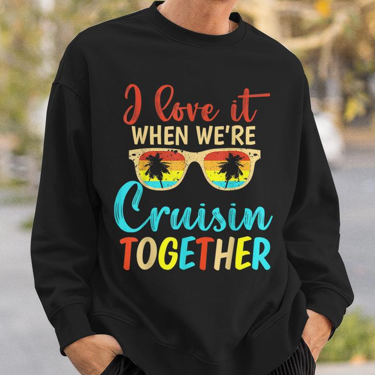 Cousin Cruise Trip I Love It When Were Cruising Together Sweatshirt Gifts for Him