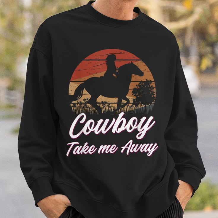 Cowboy Take Me Away Cowgirl Howdy Cowboy Country Music Lover Sweatshirt Gifts for Him