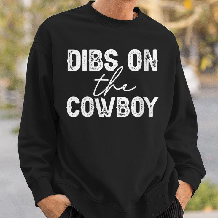 Cowgirl Country Girl Dibs On The Cowboy Rodeo Horse Southern Gift For Womens Sweatshirt Gifts for Him