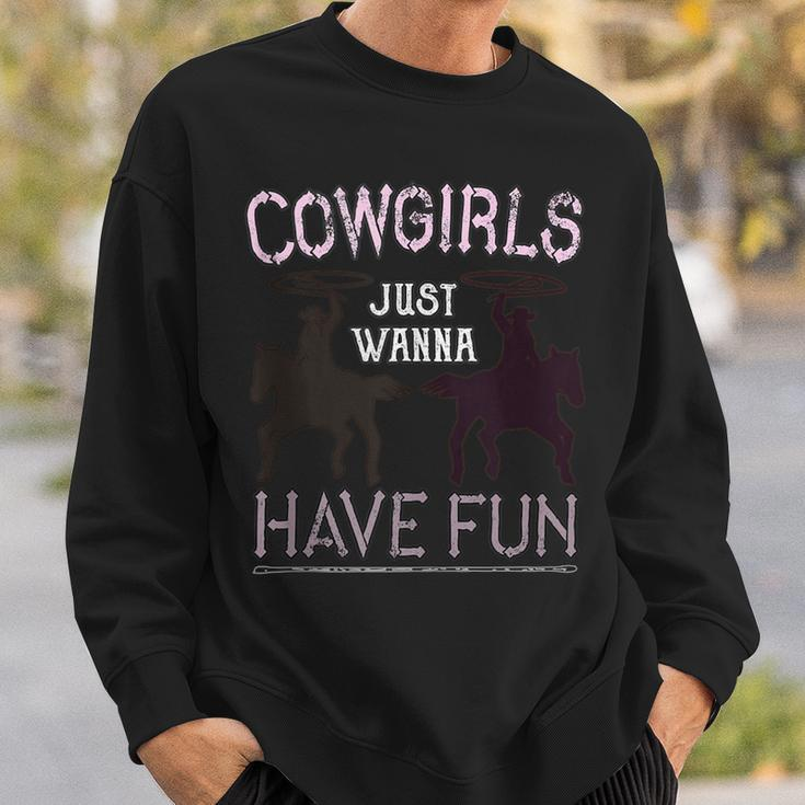Cowgirls Just Wanna Have Fun For Cowgirls Sweatshirt Gifts for Him