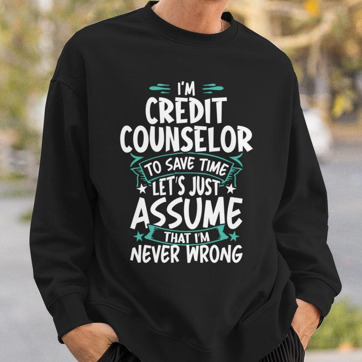 Credit Counselor Never Wrong Sweatshirt Gifts for Him