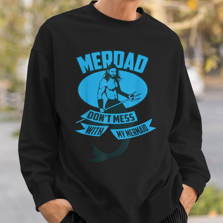 Cute Merdad Don't Mess With My Mermaid Sweatshirt Gifts for Him