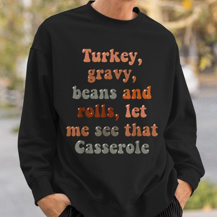 Cute Turkey Gravy Beans And Rolls Let Me See That Casserole Sweatshirt Gifts for Him