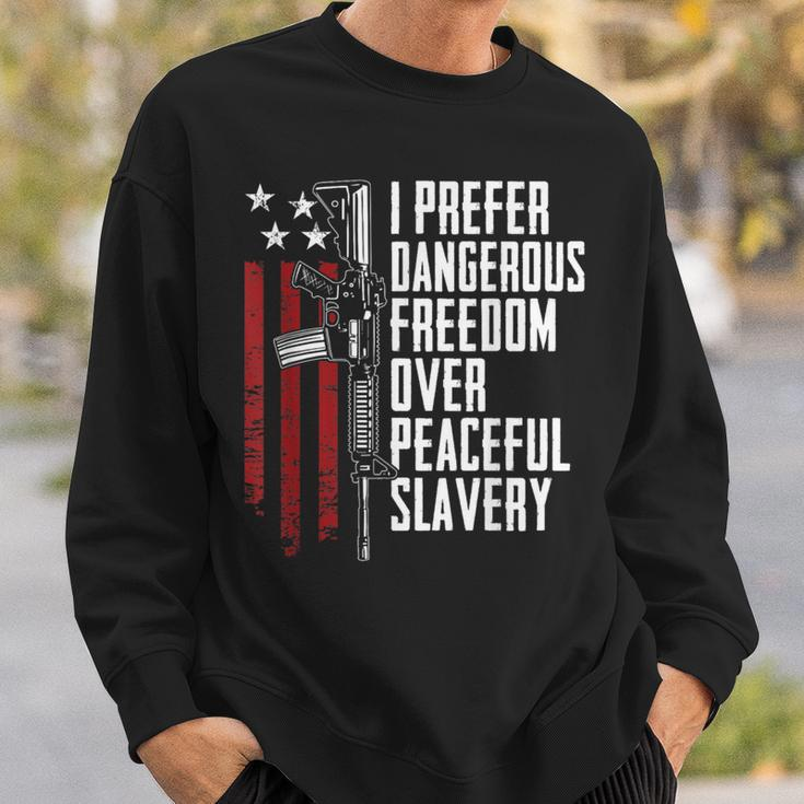 Dangerous Freedom Over Peaceful Slavery Pro Guns Ar15 Sweatshirt Gifts for Him