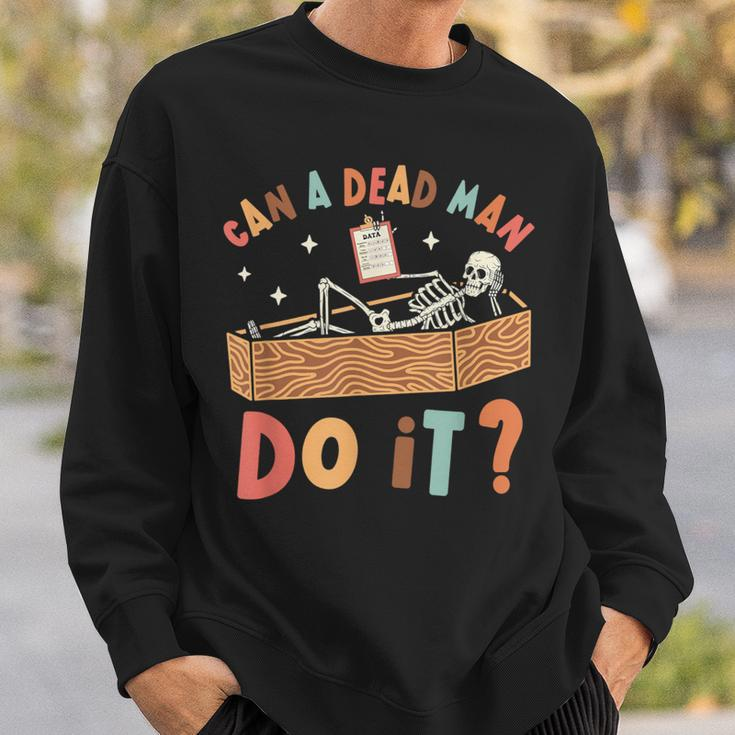 Can A Dead Man Do It Retro Halloween Behavior Analyst Aba Sweatshirt Gifts for Him