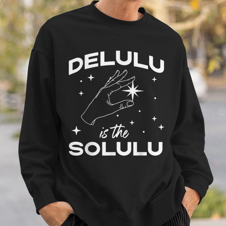 Delulu Is The Solulu Social Media Meme Sweatshirt Gifts for Him