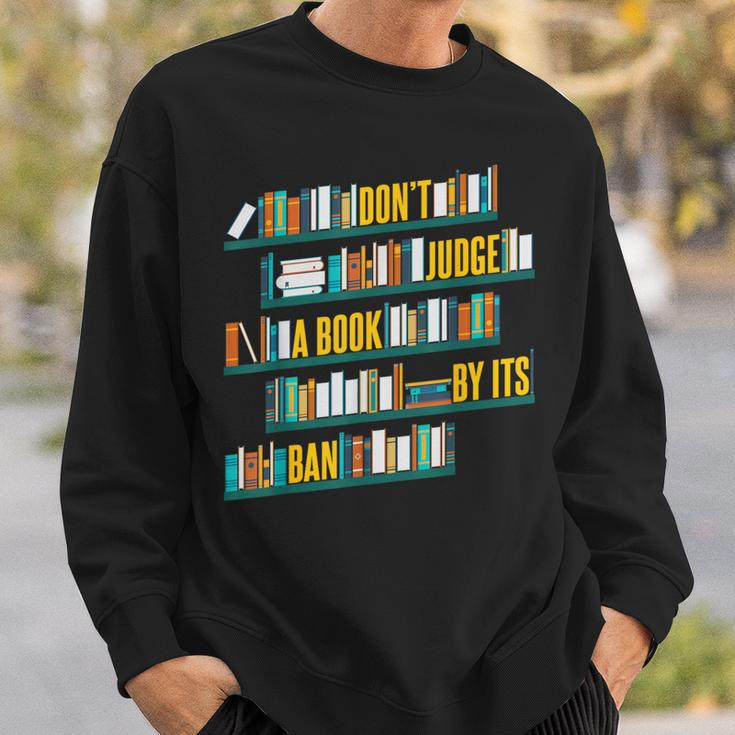 Don't Judge A Book By Its Ban Banned Books Sweatshirt Gifts for Him