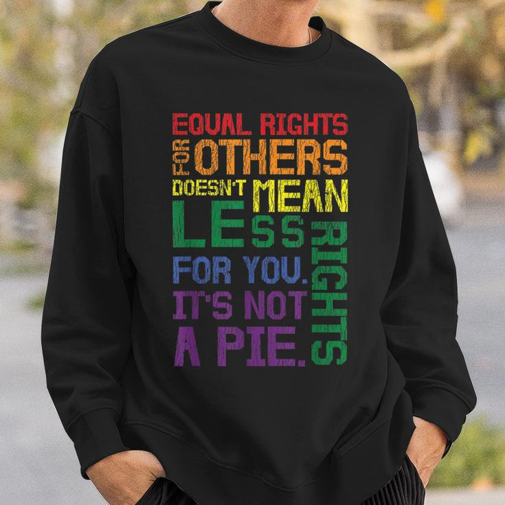Equal Rights For Others Its Not A Pie Equality Gay Lgbtq Sweatshirt Gifts for Him