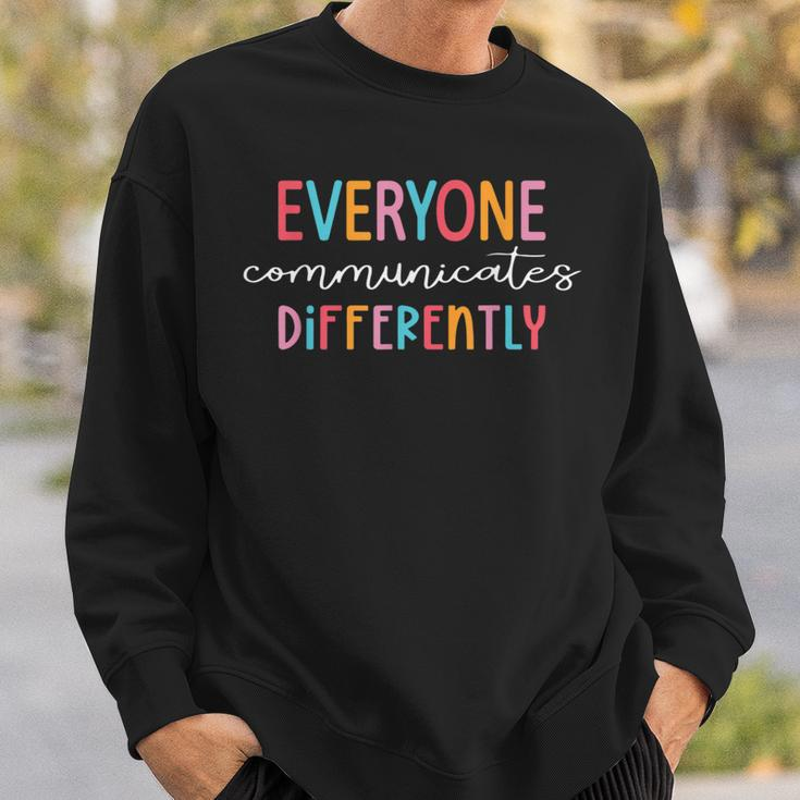 Everyone Communicate Differently Autism Awareness Month Sweatshirt Gifts for Him