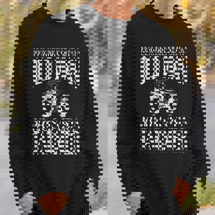 Farmer Never Underestimate An Old Man Farmer Sweatshirt Gifts for Him