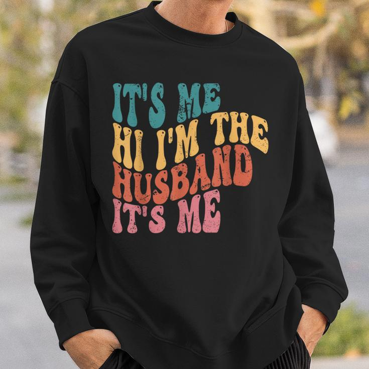 Fathers Day Its Me Hi Im The Husband Its Me Tsh Gift For Mens Funny Gifts For Husband Sweatshirt Gifts for Him