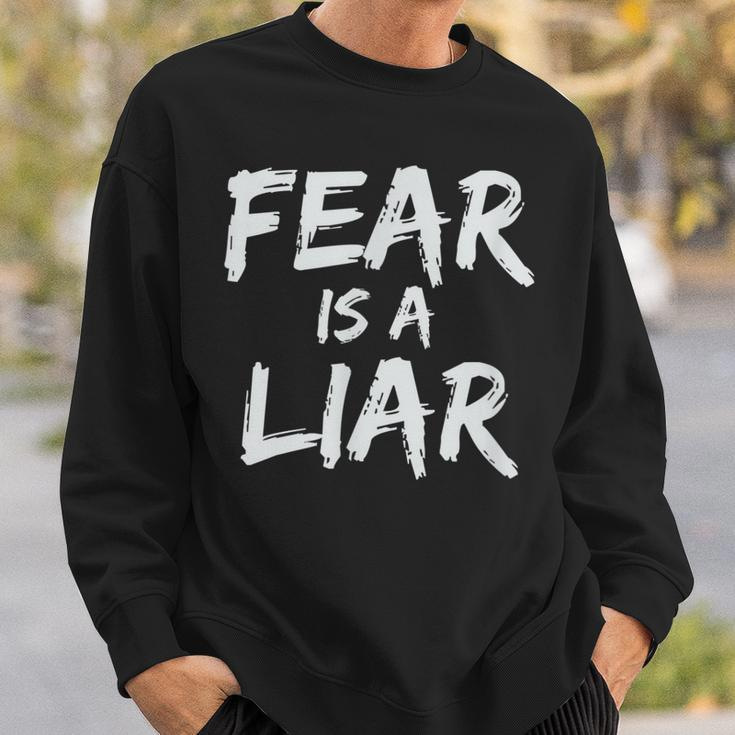 Fear Is A Liar Inspirational Motivational Quote Entrepreneur Sweatshirt Gifts for Him