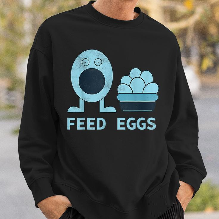 Feed Eggs I Think You Should Leave Sweatshirt Gifts for Him