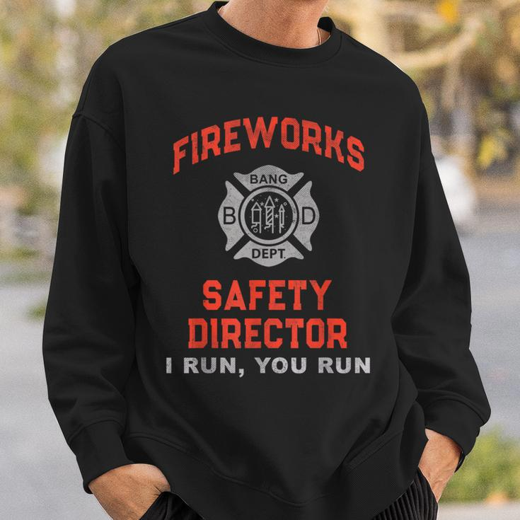 Fireworks Safety Director I Run You Firefighter America Sweatshirt Gifts for Him
