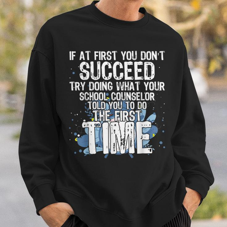 If At First You Dont Succeed Funny School Counselor Counselor Gifts Sweatshirt Gifts for Him