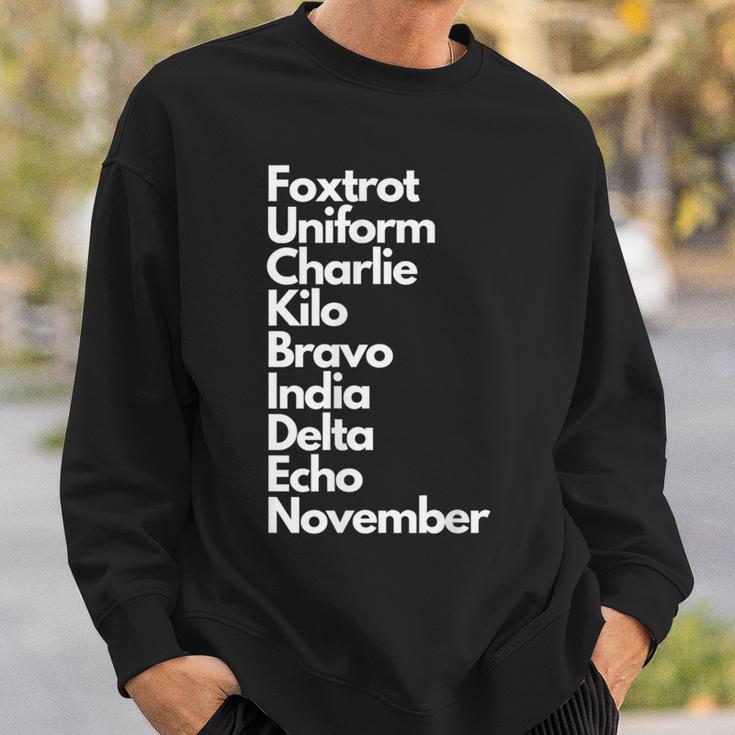 Foxtrot Uniform Charlie Kilo Bravo India Delta Echo Nov Sweatshirt Gifts for Him