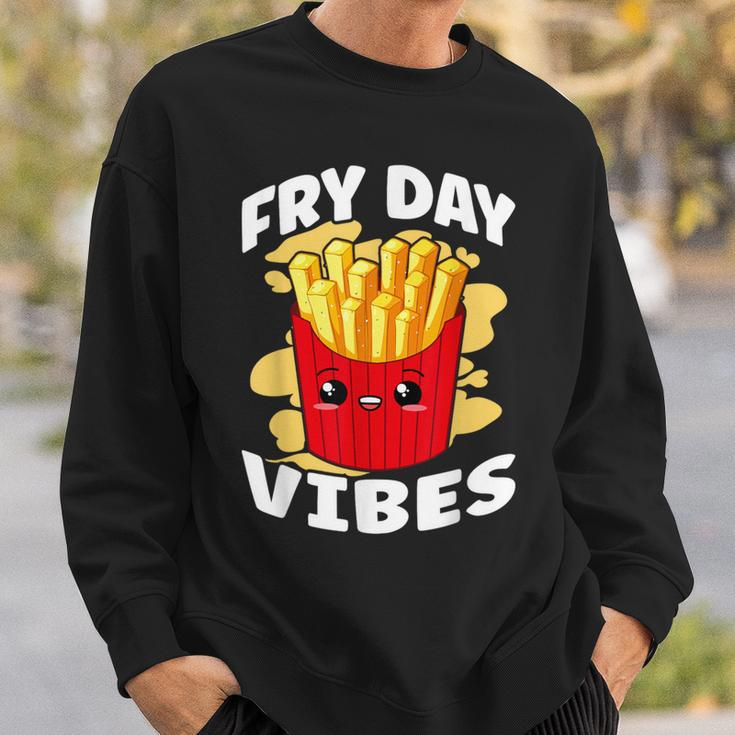 Fry Day Vibes French Fries Fried Potatoes Sweatshirt Gifts for Him