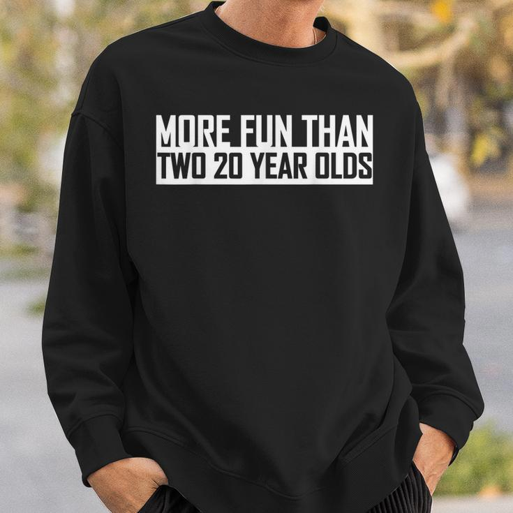 Funny 40Th Birthday More Fun Than Two 20 Year Olds Forty Sweatshirt Gifts for Him