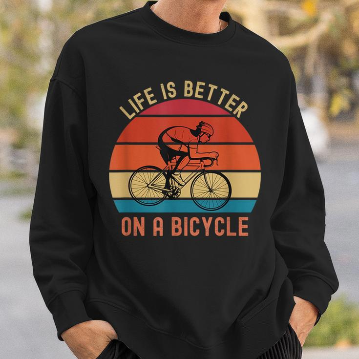 Funny Bicycle Quote Life Is Better On A Bicycle Cycling Bike Sweatshirt Gifts for Him