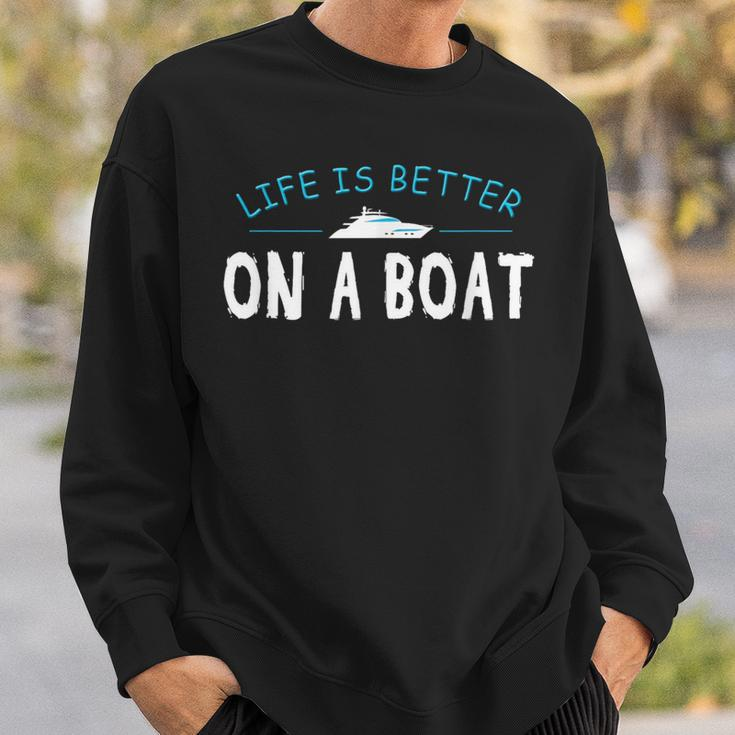 Funny Boating Boat Gift Life Better On Boat Captain Sweatshirt Gifts for Him