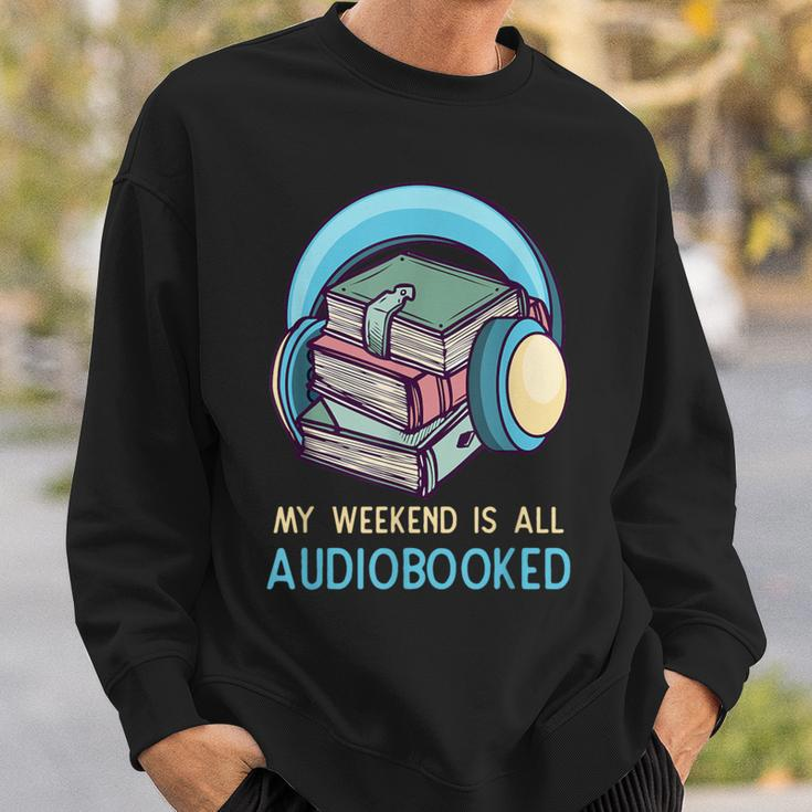 Bookworm Audiobook Weekend Audiobooked Sweatshirt Gifts for Him