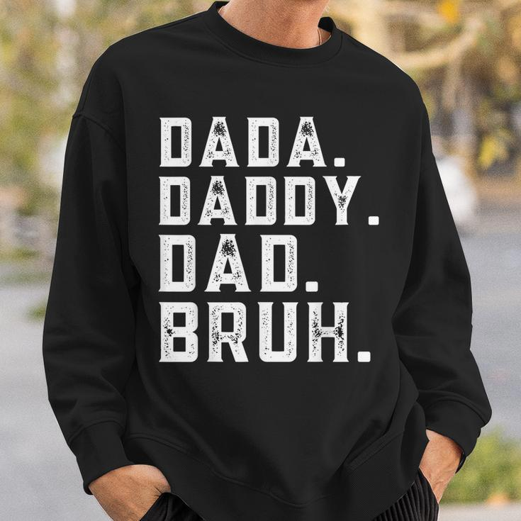 Funny Fathers Day Quote Men Dada Daddy Dad Bruh Fathers Day Sweatshirt Gifts for Him