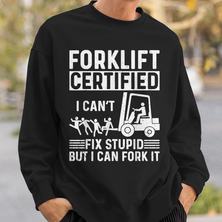 Forklift Operator Forklift Certified I Cant Fix Stupid Sweatshirt Gifts for Him