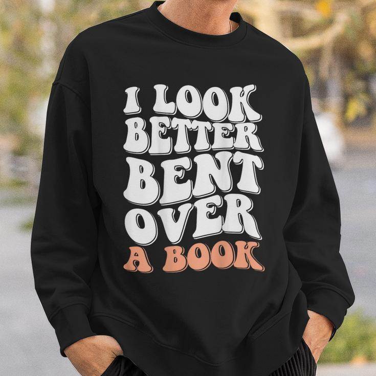 Funny I Look Better Bent Over On Back Sweatshirt Gifts for Him