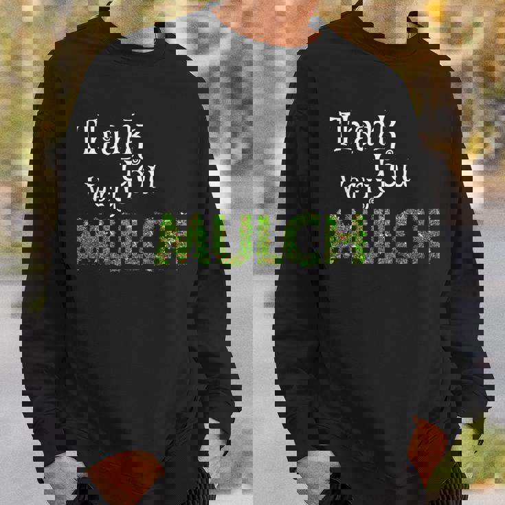 Landscaper Thank You Very Mulch Gardening Sweatshirt Gifts for Him