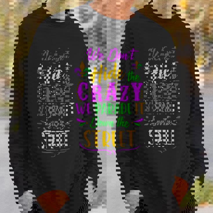 Funny Mardi Gras We Dont Hide Crazy Parade Street Sweatshirt Gifts for Him
