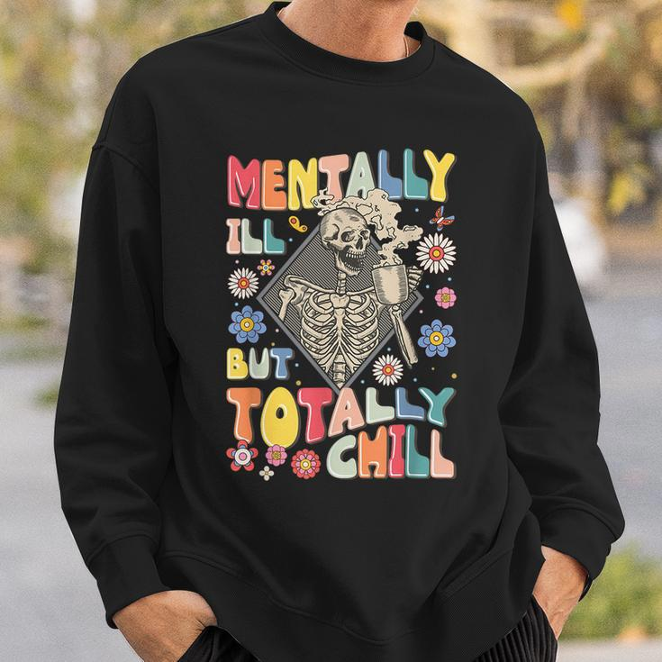 Funny Mentally Ill But Totally Chill Mental Health Skeleton Sweatshirt Gifts for Him