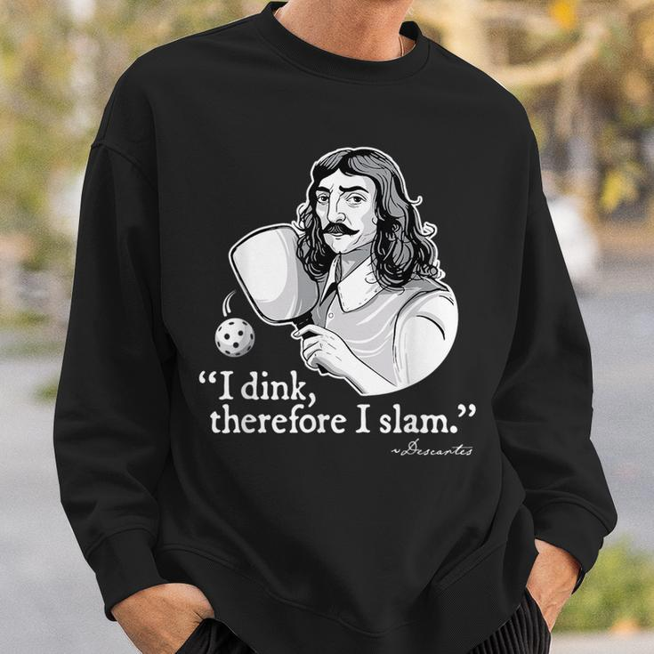 Funny Pickleball I Dink Therefore I Slam Quote Pickle Ball Sweatshirt Gifts for Him