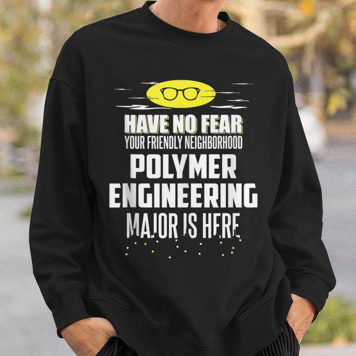 Polymer Engineering Major Have No Fear Sweatshirt Gifts for Him