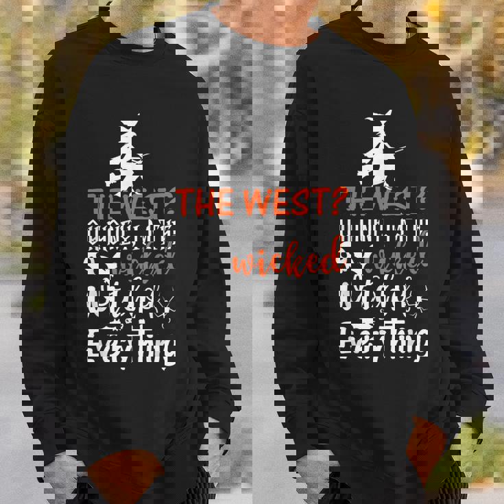 Funny The West Oh Honey Im The Wicked Witch Of Everything Sweatshirt Gifts for Him