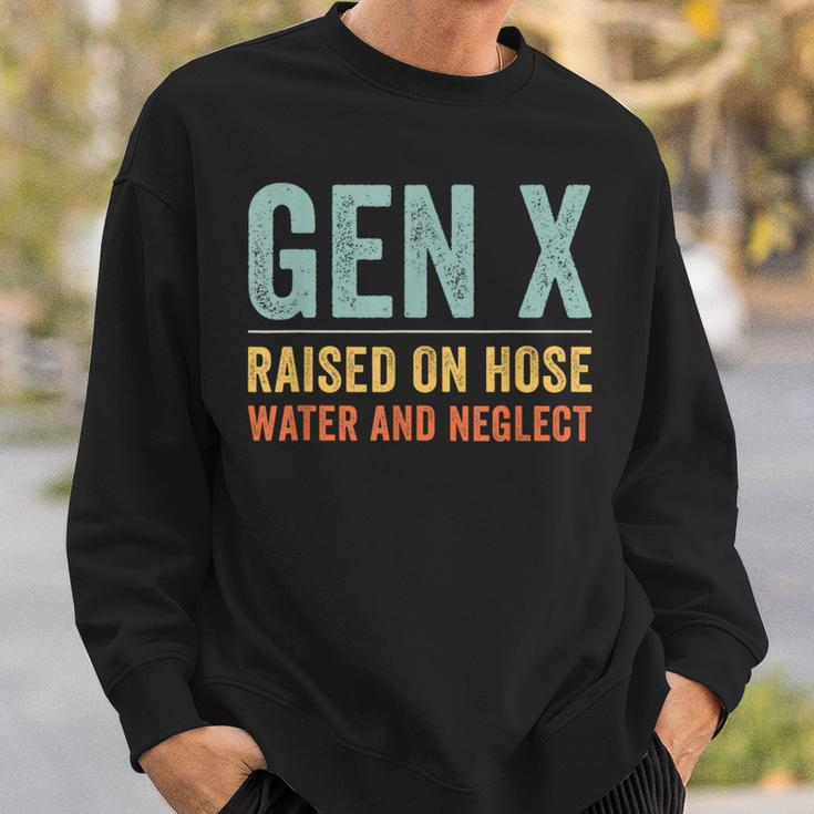 Gen X Raised On Hose Water And Neglect Retro Generation X Sweatshirt Gifts for Him